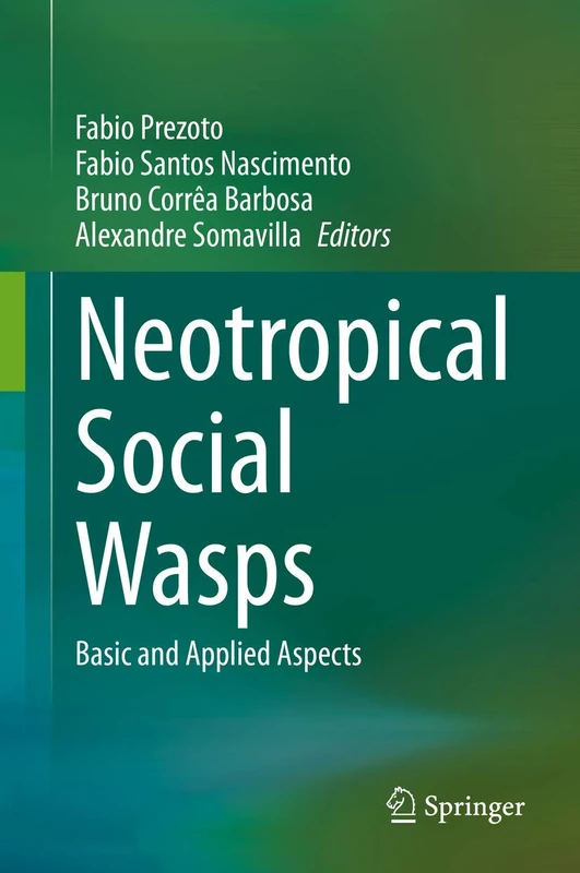 Springer - Neotropical Social Wasps: Basic and Applied Aspects