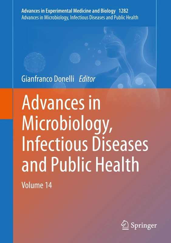 Advances in Microbiology, Infectious Diseases and Public Health: Volume 14: 1282 (Advances in Experimental Medicine and Biology, 1282)