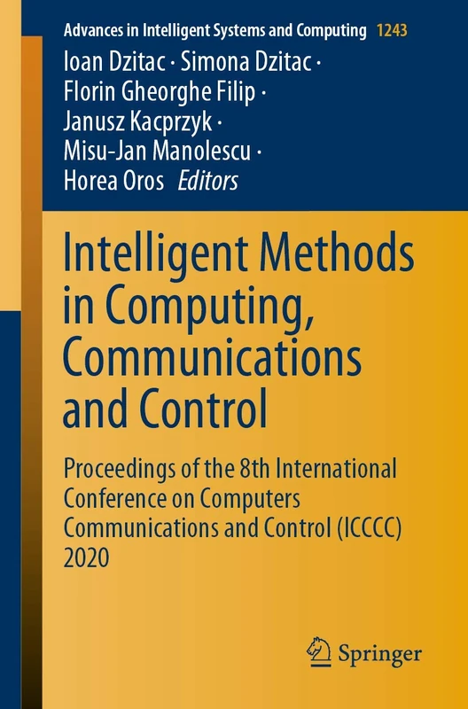 Intelligent Methods in Computing, Communications and Control: Proceedings of the 8th International Conference on Computers Communications and Control ... in Intelligent Systems and Computing, 1243)