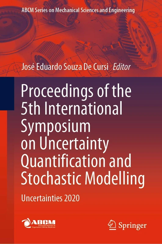 Proceedings of the 5th International Symposium on Uncertainty Quantification and Stochastic Modelling: Uncertainties 2020 (Lecture Notes in Mechanical Engineering)