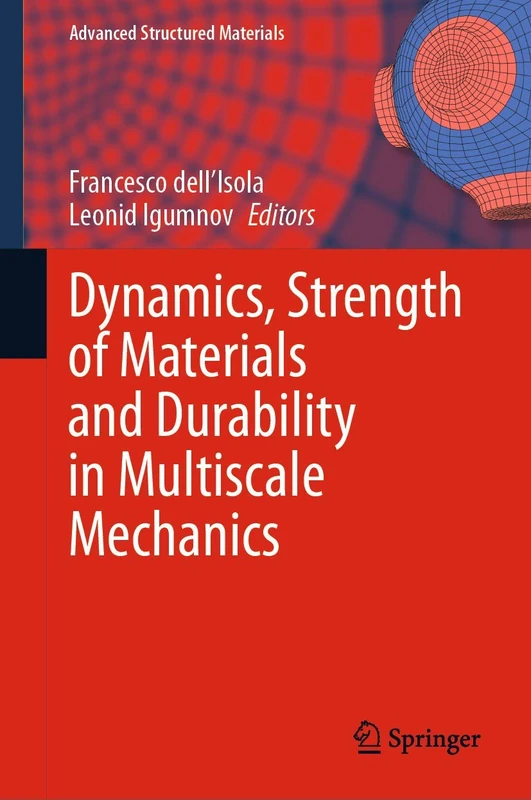 Dynamics, Strength of Materials and Durability in Multiscale Mechanics: 137 (Advanced Structured Materials, 137)
