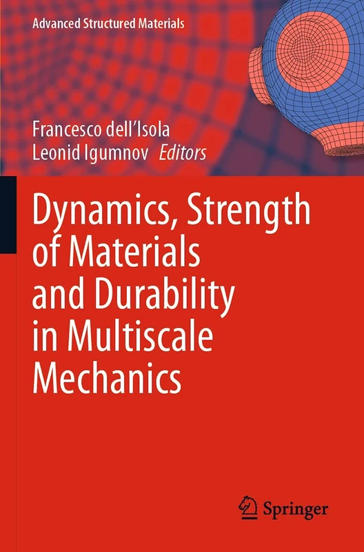 Dynamics, Strength of Materials and Durability in Multiscale Mechanics: 137 (Advanced Structured Materials, 137)