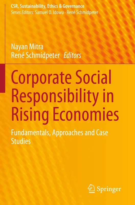 Corporate Social Responsibility in Rising Economies: Fundamentals, Approaches and Case Studies (CSR, Sustainability, Ethics & Governance)