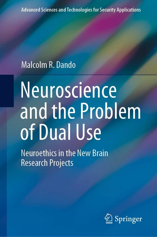 Neuroscience and the Problem of Dual Use: Neuroethics in the New Brain Research Projects (Advanced Sciences and Technologies for Security Applications) - Image 1