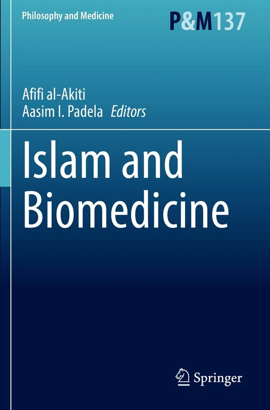 Islam and Biomedicine: 137 (Philosophy and Medicine, 137)