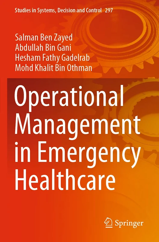 Operational Management in Emergency Healthcare: 297 (Studies in Systems, Decision and Control, 297)