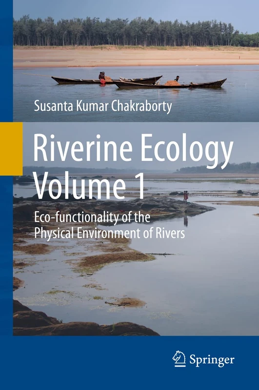 Riverine Ecology Volume 1: Eco-functionality of the Physical Environment of Rivers
