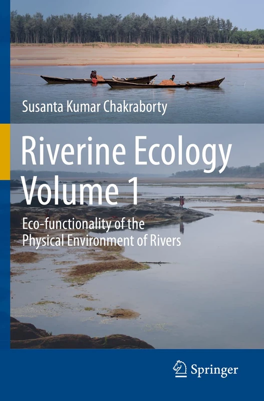 Springer Riverine Ecology Volume 1 - Physical Environment Book