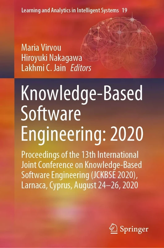 Knowledge-Based Software Engineering: 2020: Proceedings of the 13th International Joint Conference on Knowledge-Based Software Engineering (JCKBSE ... and Analytics in Intelligent Systems, 19) - Image 1