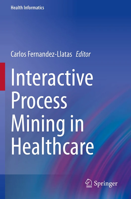 Interactive Process Mining in Healthcare (Health Informatics) - Image 1
