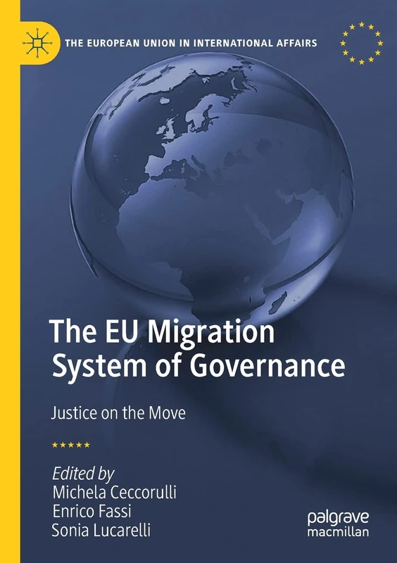 The EU Migration System of Governance: Justice on the Move (The European Union in International Affairs)