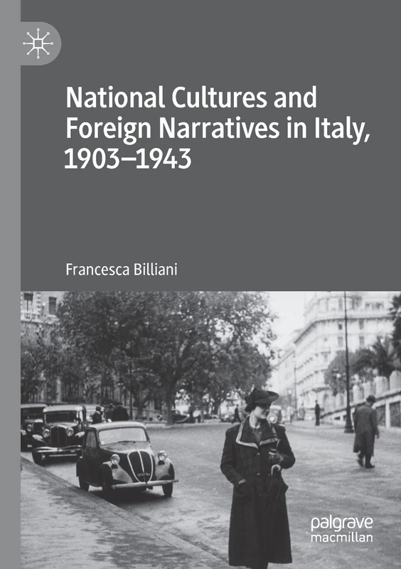 National Cultures and Foreign Narratives in Italy, 1903–1943