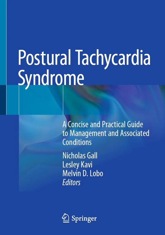 Postural Tachycardia Syndrome: A Concise and Practical Guide to Management and Associated Conditions - Image 1