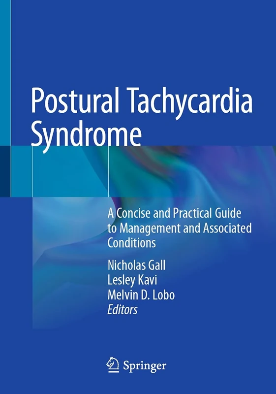 Postural Tachycardia Syndrome: A Concise and Practical Guide to Management and Associated Conditions - Image 1