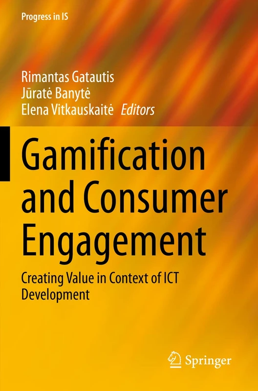 Gamification and Consumer Engagement: Creating Value in Context of ICT Development (Progress in IS)