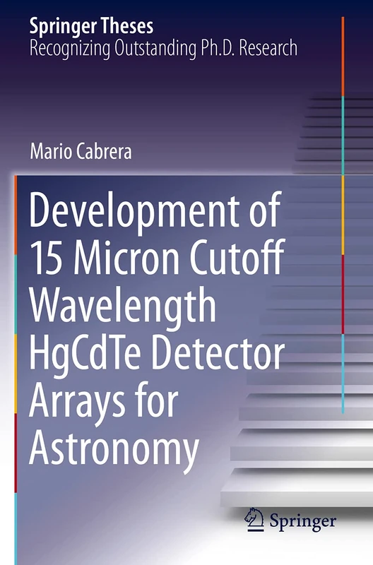 Development of 15 Micron Cutoff Wavelength HgCdTe Detector Arrays for Astronomy (Springer Theses)