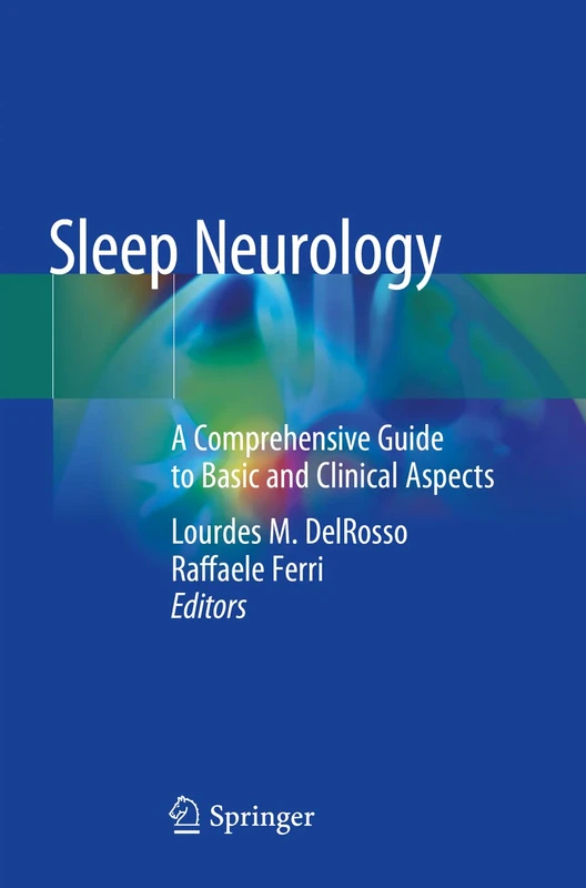 Sleep Neurology: A Comprehensive Guide to Basic and Clinical Aspects