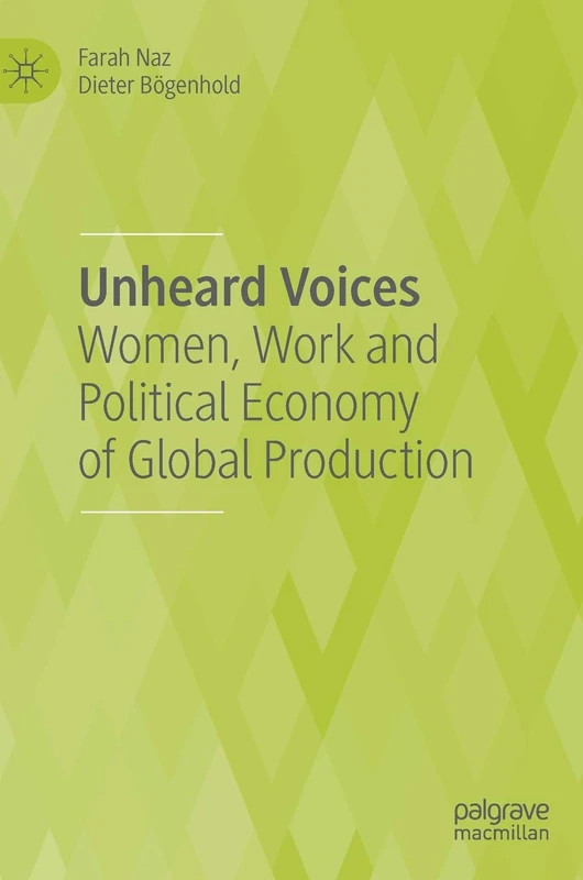 Unheard Voices: Women, Work and Political Economy of Global Production