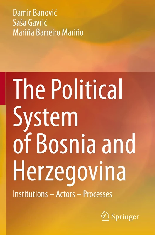 The Political System of Bosnia and Herzegovina: Institutions – Actors – Processes