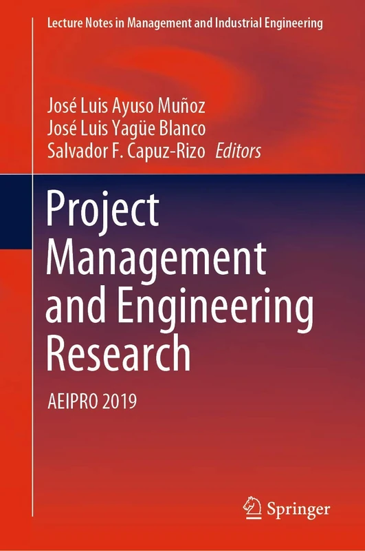 Project Management and Engineering Research: AEIPRO 2019 (Lecture Notes in Management and Industrial Engineering)