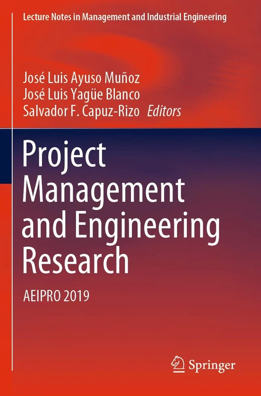 Project Management and Engineering Research: AEIPRO 2019 (Lecture Notes in Management and Industrial Engineering)