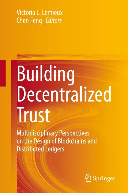 Building Decentralized Trust: Multidisciplinary Perspectives on the Design of Blockchains and Distributed Ledgers