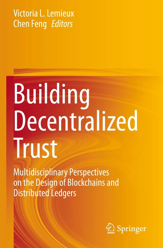 Building Decentralized Trust: Multidisciplinary Perspectives on the Design of Blockchains and Distributed Ledgers