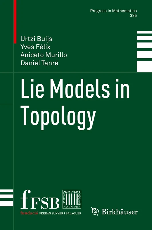 Lie Models in Topology: 335 (Progress in Mathematics, 335)