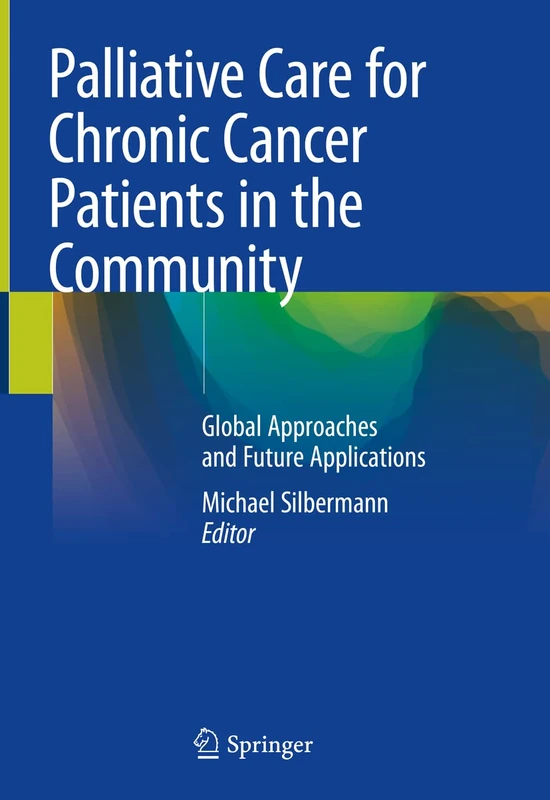 Palliative Care for Chronic Cancer Patients in the Community: Global Approaches and Future Applications