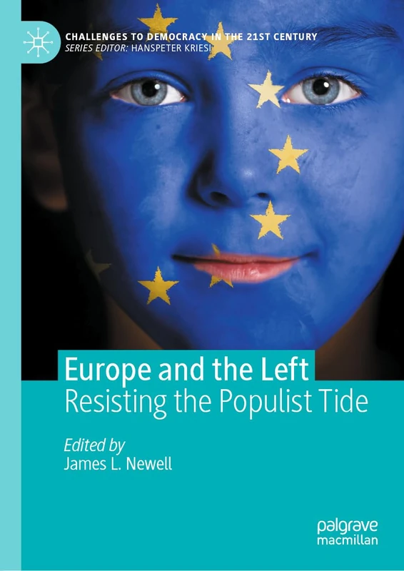 Europe and the Left: Resisting the Populist Tide (Challenges to Democracy in the 21st Century)
