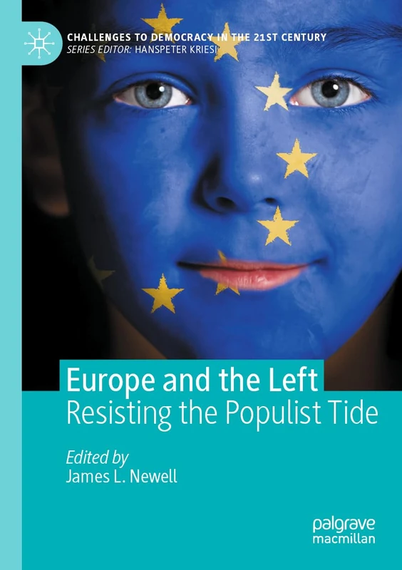 Europe and the Left: Resisting the Populist Tide (Challenges to Democracy in the 21st Century)
