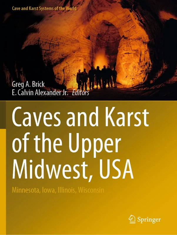 Caves and Karst of the Upper Midwest, USA: Minnesota, Iowa, Illinois, Wisconsin (Cave and Karst Systems of the World)