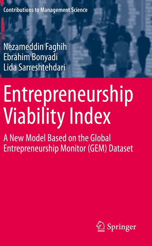 Entrepreneurship Viability Index: A New Model Based on the Global Entrepreneurship Monitor (GEM) Dataset (Contributions to Management Science)