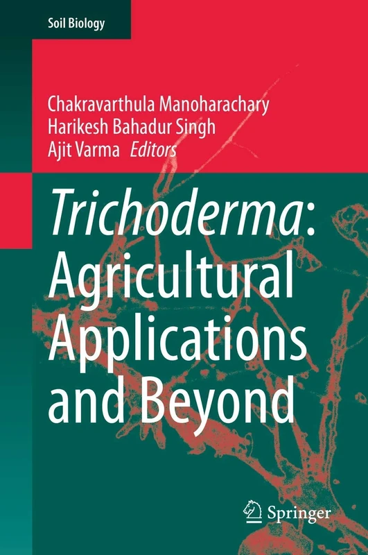 Trichoderma: Agricultural Applications and Beyond: 61 (Soil Biology, 61)