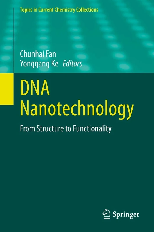 DNA Nanotechnology: From Structure to Functionality (Topics in Current Chemistry Collections)