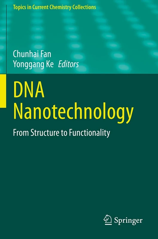DNA Nanotechnology: From Structure to Functionality (Topics in Current Chemistry Collections)