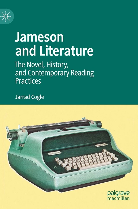 Jameson and Literature: The Novel, History, and Contemporary Reading Practices