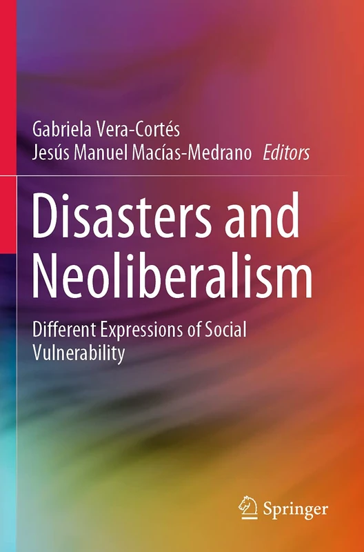 Disasters and Neoliberalism: Different Expressions of Social Vulnerability