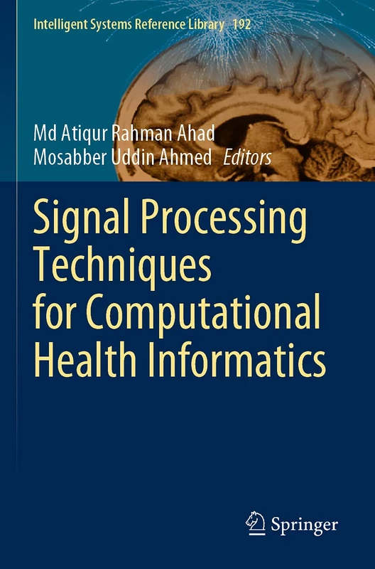 Signal Processing Techniques for Computational Health Informatics: 192 (Intelligent Systems Reference Library, 192)