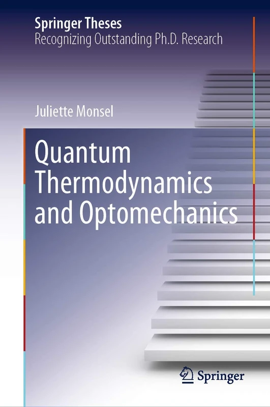 Quantum Thermodynamics and Optomechanics (Springer Theses)
