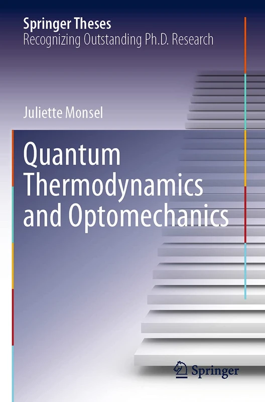 Quantum Thermodynamics and Optomechanics (Springer Theses)