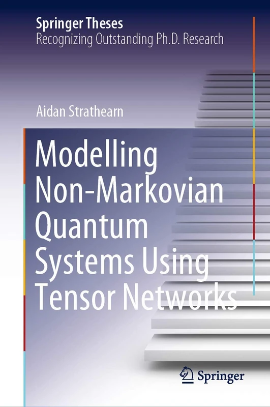 Modelling Non-Markovian Quantum Systems Using Tensor Networks (Springer Theses)