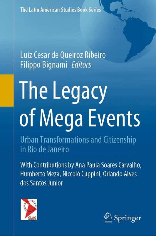 The Legacy of Mega Events: Urban Transformations and Citizenship in Rio de Janeiro (The Latin American Studies Book Series)