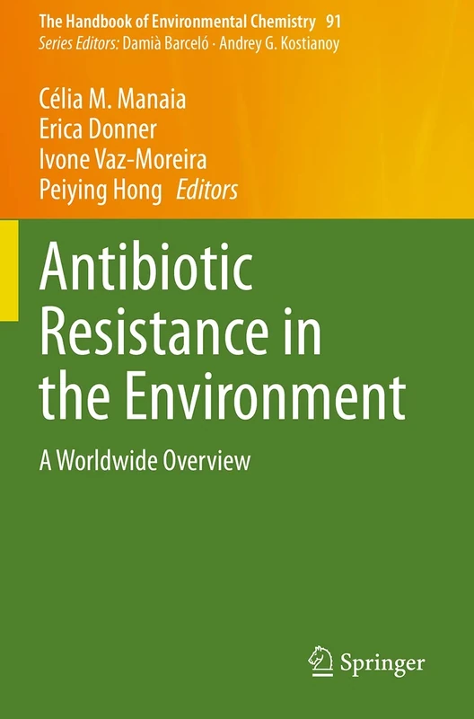 Antibiotic Resistance in the Environment: A Worldwide Overview: 91 (The Handbook of Environmental Chemistry, 91)