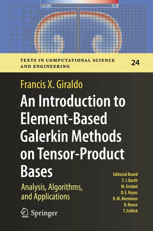 An Introduction to Element-Based Galerkin Methods on Tensor-Product Bases: Analysis, Algorithms, and Applications: 24 (Texts in Computational Science and Engineering, 24)