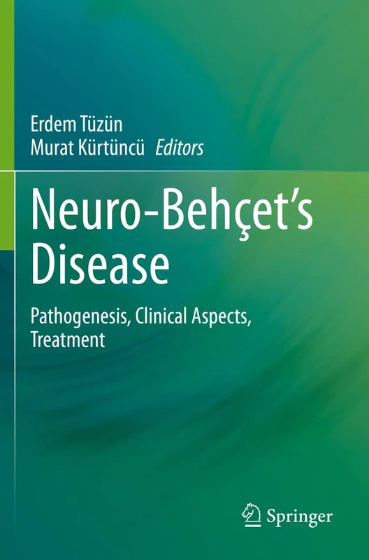 Neuro-Behçet’s Disease: Pathogenesis, Clinical Aspects, Treatment