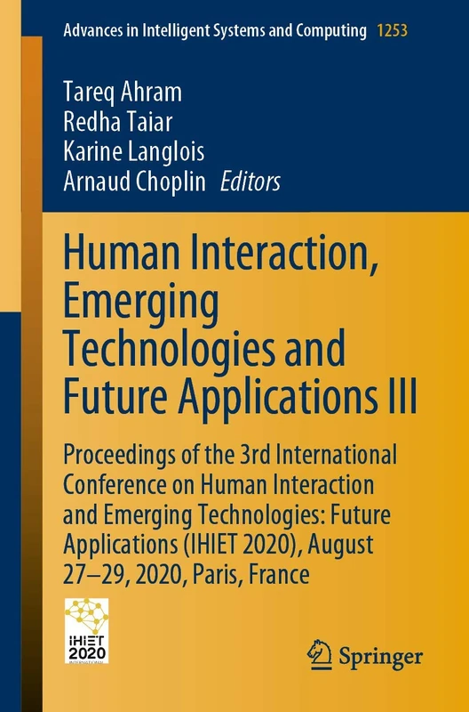 Human Interaction, Emerging Technologies and Future Applications III: Proceedings of the 3rd International Conference on Human Interaction and ... in Intelligent Systems and Computing, 1253)