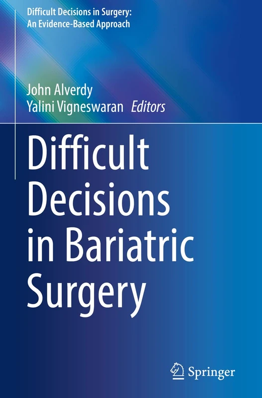 Difficult Decisions in Bariatric Surgery (Difficult Decisions in Surgery: An Evidence-Based Approach)