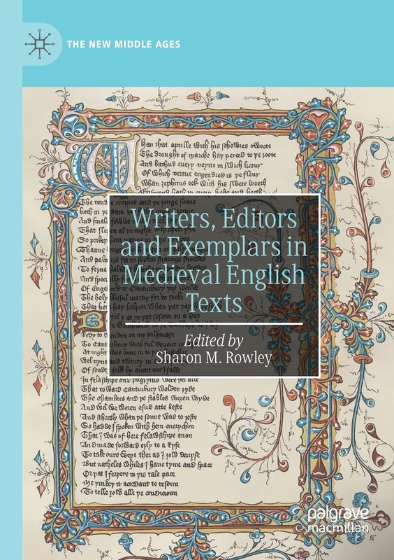 Writers, Editors and Exemplars in Medieval English Texts (The New Middle Ages)