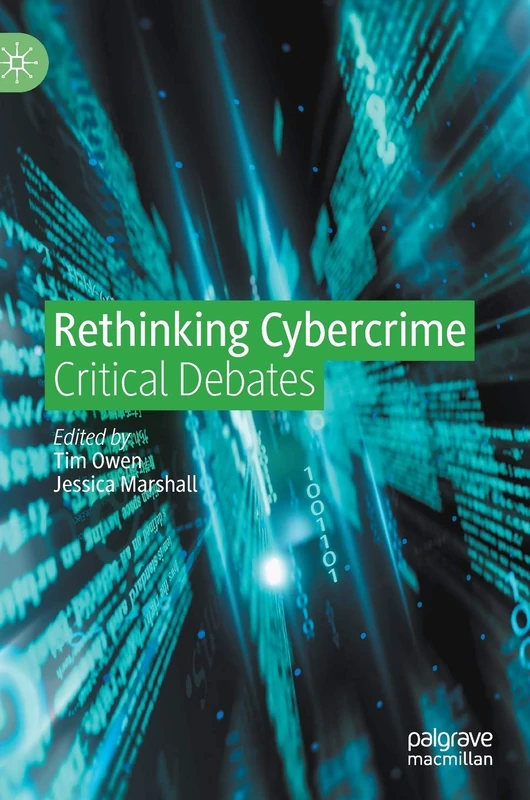 Rethinking Cybercrime: Critical Debates